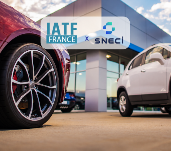 IATF France et SNECI annoncent un partenariat stratégique pour l’excellence qualité automobile